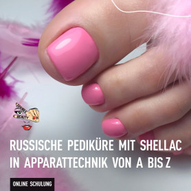 ONLINE KURS "RUSSISCHE PEDIKÜRE MIT SHELLAC: ALLES VON A...