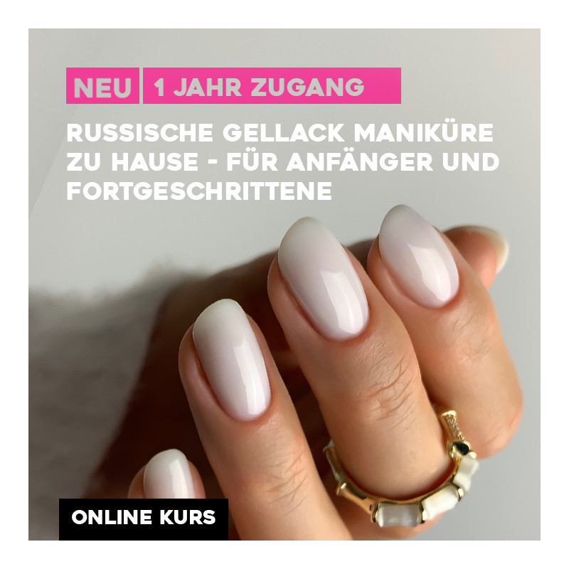 ONLINE KURS "RUSSISCHE GELLACK MANIKÜRE ZU HAUSE - FÜR ANFÄNGER UND FORTGESCHRITTENE"