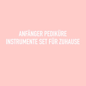 Anfänger Pediküre - Instrumente Set für Zuhause